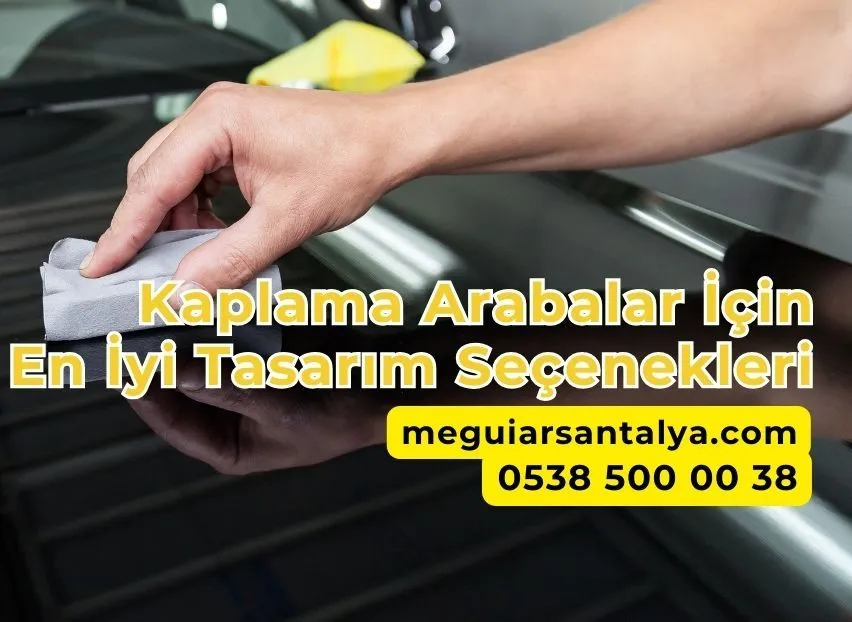 Kaplama Arabalar İçin En İyi Tasarım Seçenekleri